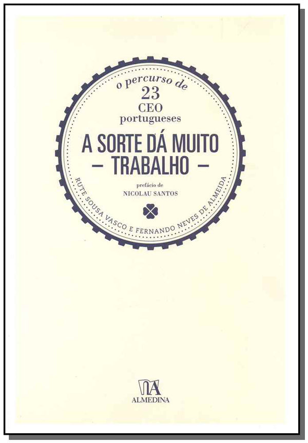 Capa do livro Sorte da Muito Trabalho, a, de Rute Sousa Vasco, Fernando Almeida