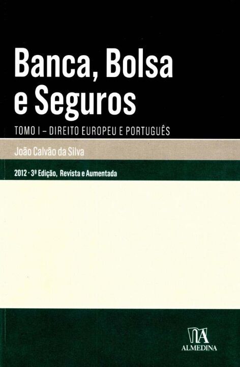 Capa do livro Banca, Bolsa e Seguros - Tomo I - 03ed/11, de Joao Calvao da Silva
