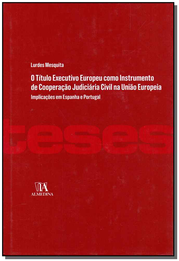 Título Executivo Europeu Como Instrumeno de Cooperação Judiciária Civil na União Europeia, o-01ed/12