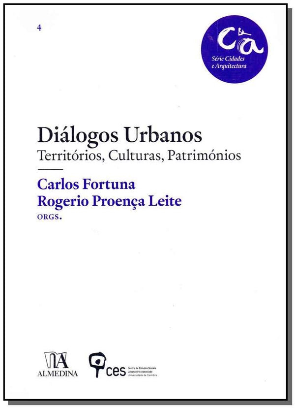 Capa do livro Diálogos Urbanos - Territórios, Cultura, Património, de Carlos Fortuna, Rogerio Leite (org.)