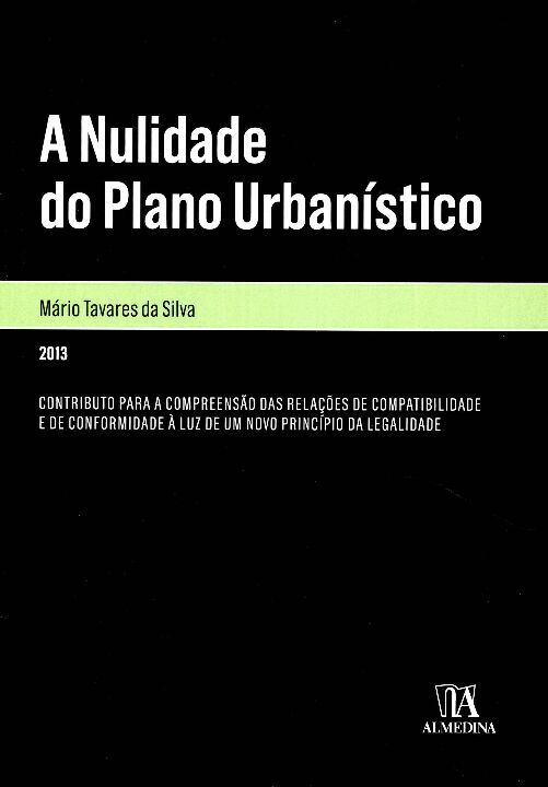 Capa do livro Nulidade do Plano Urbanístico, a, de Mario Tavares da Silva