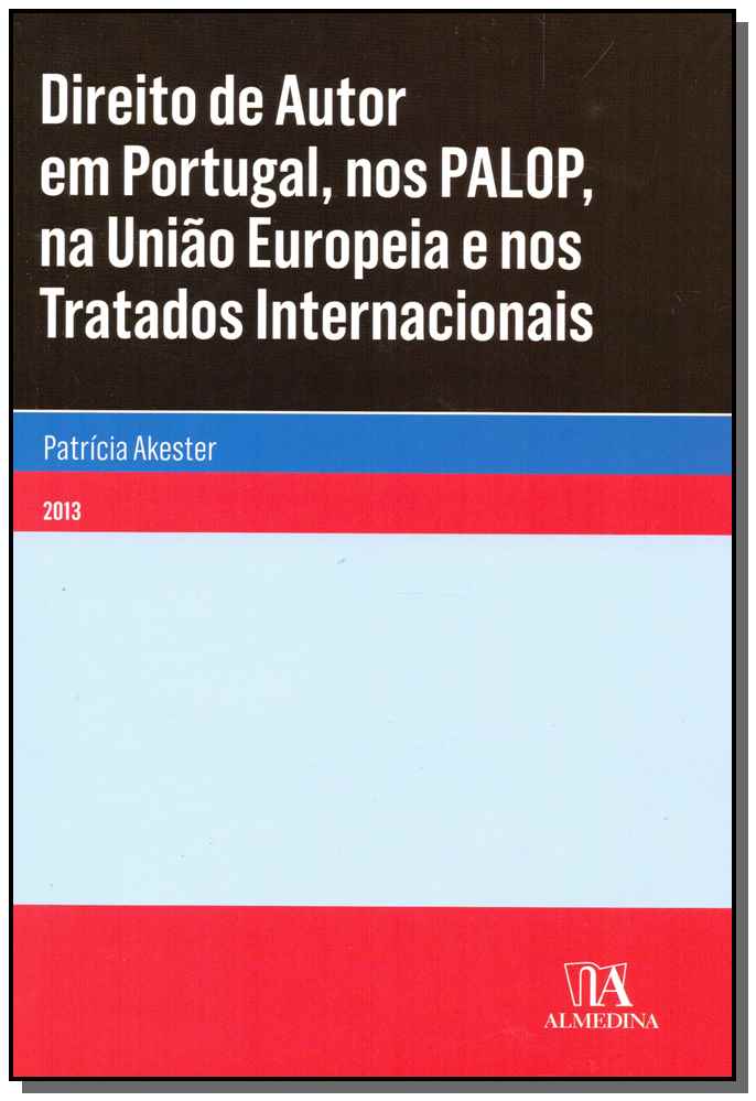 Direto de Autor em Portugal, nos Palop, na União Europeia e nos Tratados Internacionais