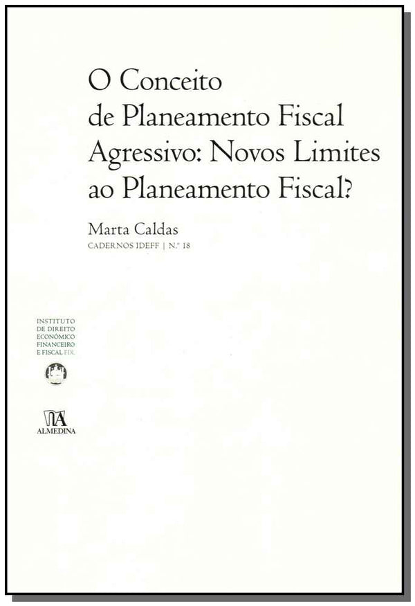 Capa do livro Conceito de Planeamento Fiscal Agressivo, o - Novos Limites ao Planeamento Fiscal?, de Marta Caldas