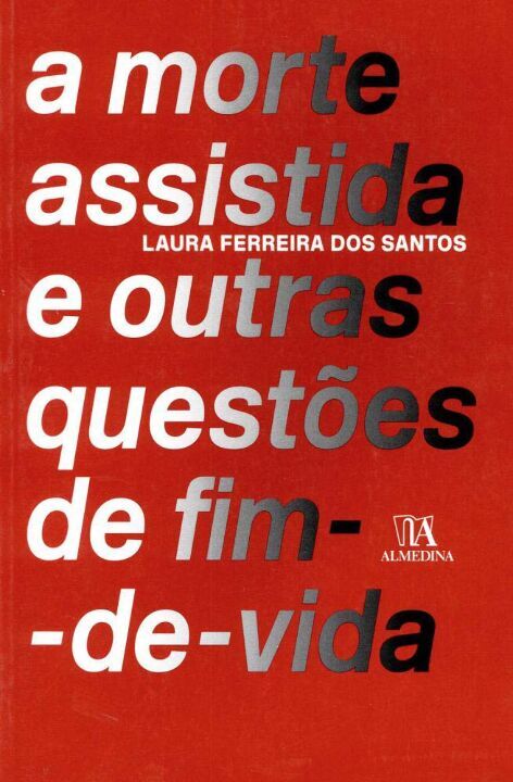 A Morte Assistida e Outras Questões de Fim-De-Vida