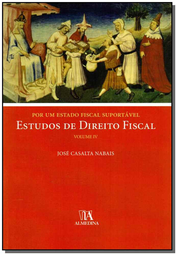 Capa do livro Por um Estado Fiscal Suportável - Estudos de Direito Fiscal - Vol. IV, de Jose Casalta Nabais