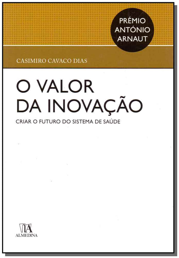 Capa do livro Valor da Inovação, o, de Casimiro Cavaco Dias