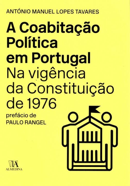Capa do livro Coabitação Política em Portugal na Vigência da Constituição de 1976, de Antonio Manuel Lopes Tavares