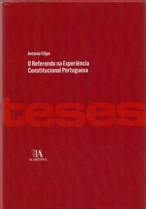 Capa do livro Referendo na Experiência Constitucional Portuguesa, o - 01ed/16, de Antonio Filipe