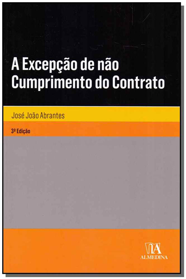 Capa do livro Excepção de Não Cumprimento do Contrato, a - 03ed/18, de Jose Joao Abrantes