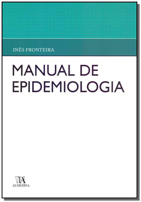 Capa do livro Manual de Epidemiologia - 01ed/18, de Ines Fronteira