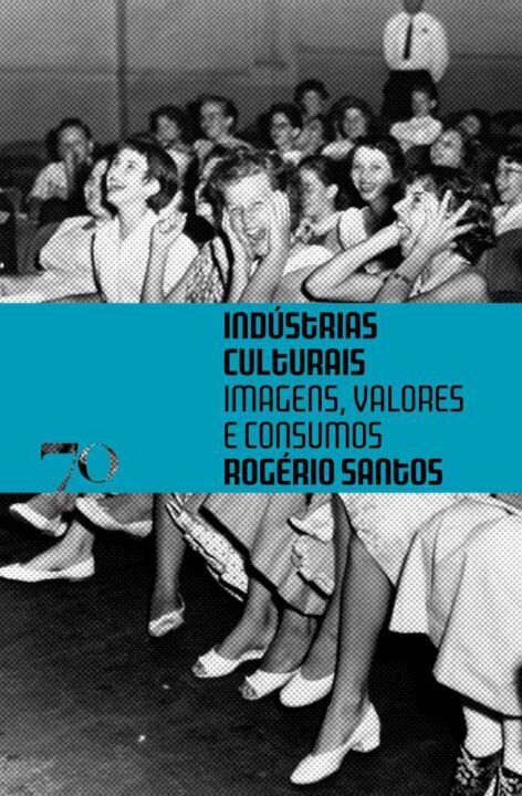 Capa do livro Indústrias Culturais - Imagens, Valores e Consumos, de Rogerio Santos