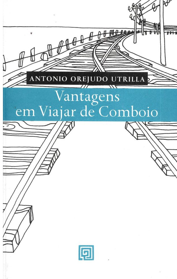 Capa do livro Vantagens em Viajar de Comboio, de Antonio Orejudo Utrilla