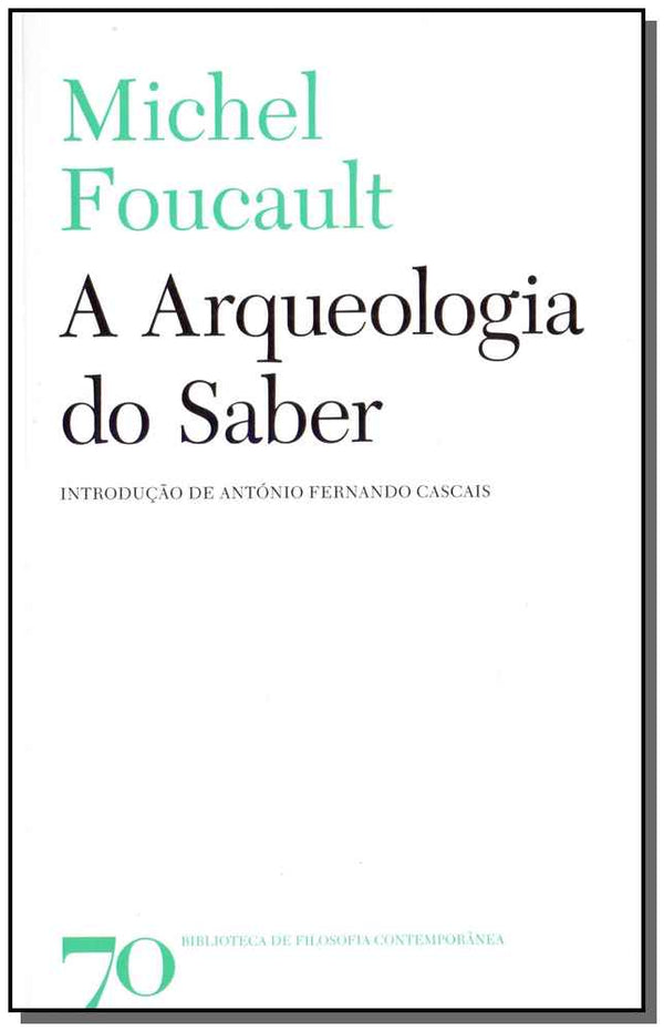 Capa do livro Arqueologia do Saber, a, de Michel Foucault