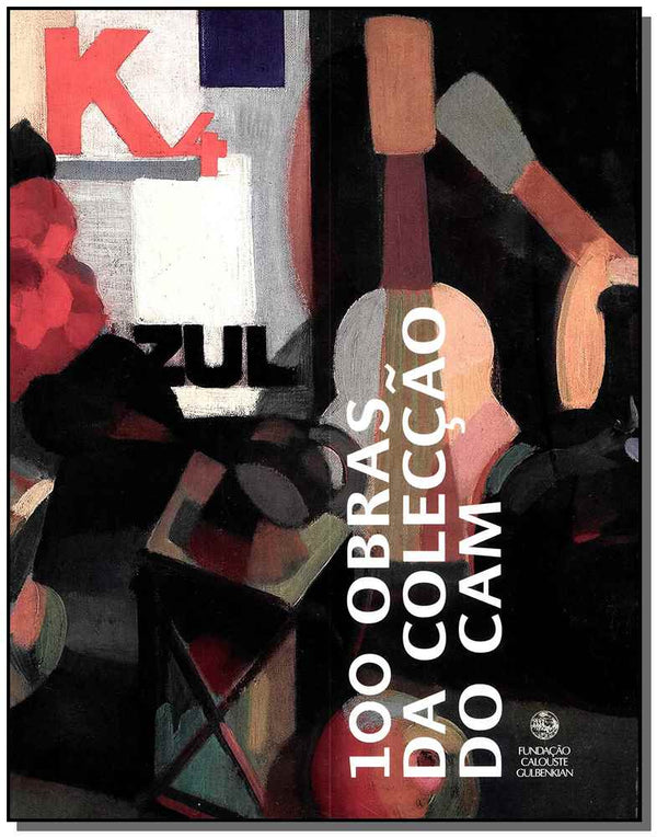 Capa do livro 100 Obras da Colecção do Cam, de Fundacao Calouse Gulbenkian
