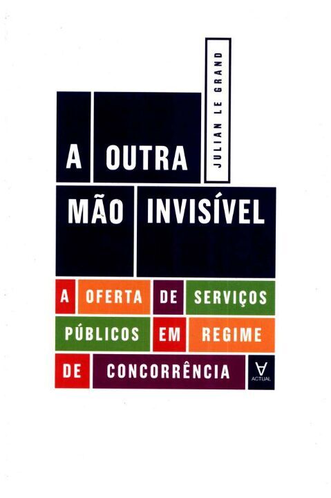 Capa do livro Outra Mão Invisível, a, de Julian Le Grand