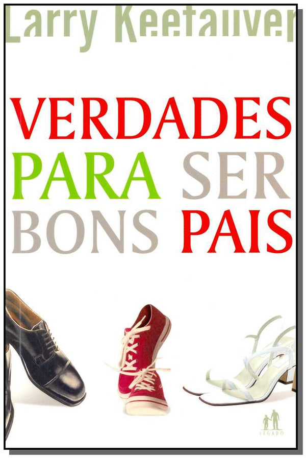 Capa do livro Verdades para Ser Bons Pais, de Larry Keefauver