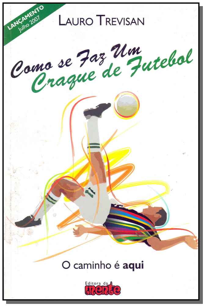Como se Faz um Craque de Futebol